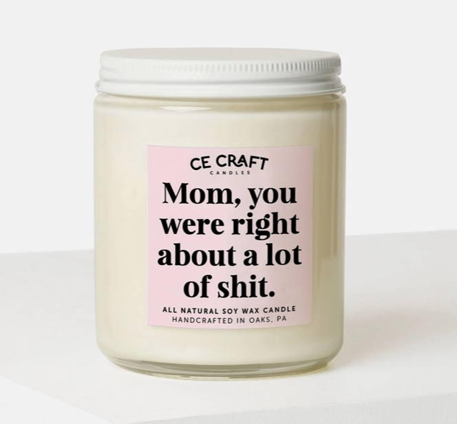 Mom You Were Right Candle