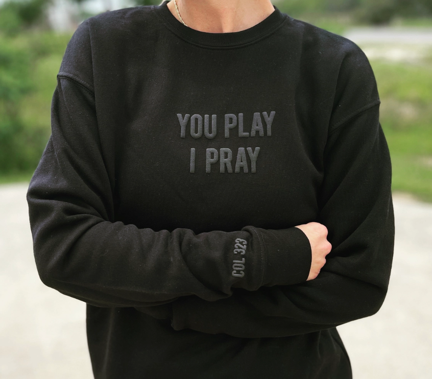 You Play I Pray Crewneck - Black