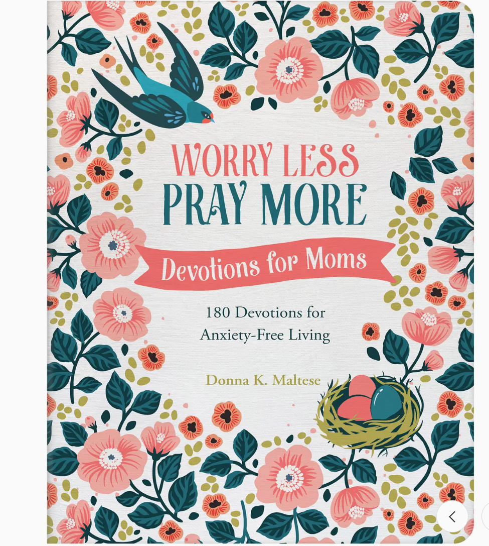 Worry Less, Pray More For Moms