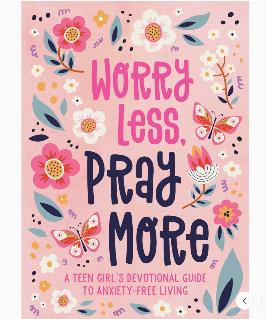 Worry Less, Pray More For Teen Girls